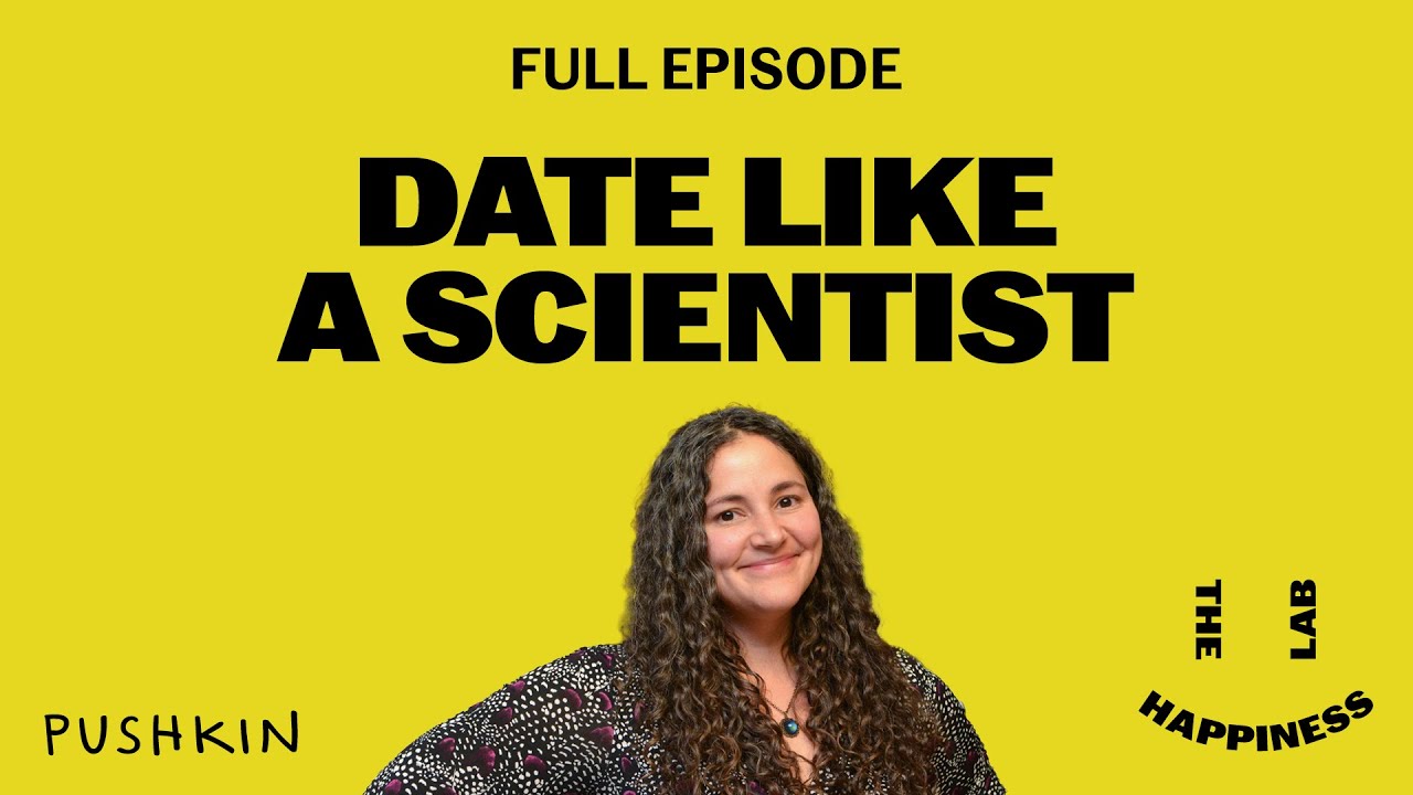 Date Like a Scientist | The Happiness Lab | Dr. Laurie Santos