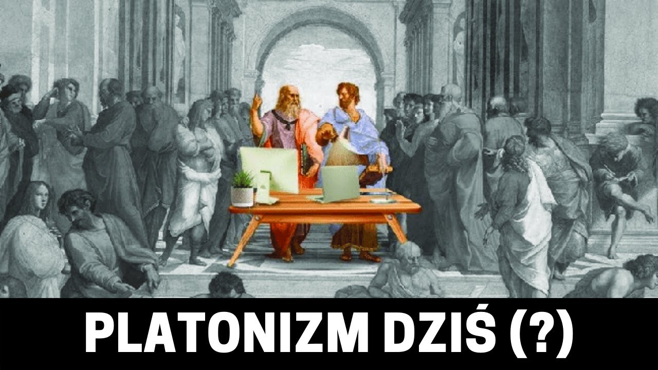Czy platonizm pomaga zrozumieć dzisiejszy świat? || #Podcast
