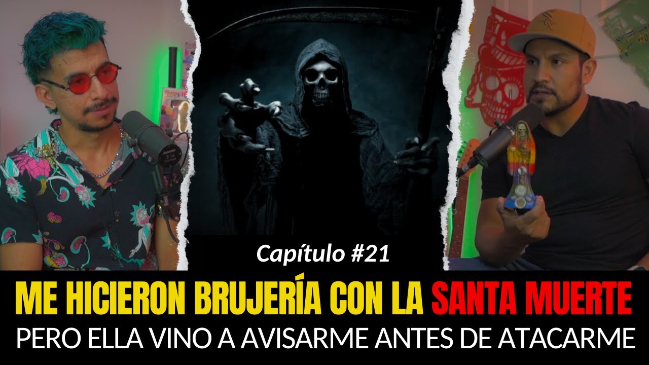 21 | Me Hicieron BRUJERÍA con La SANTA MUERTE | FT: @ChuchoElKtrín