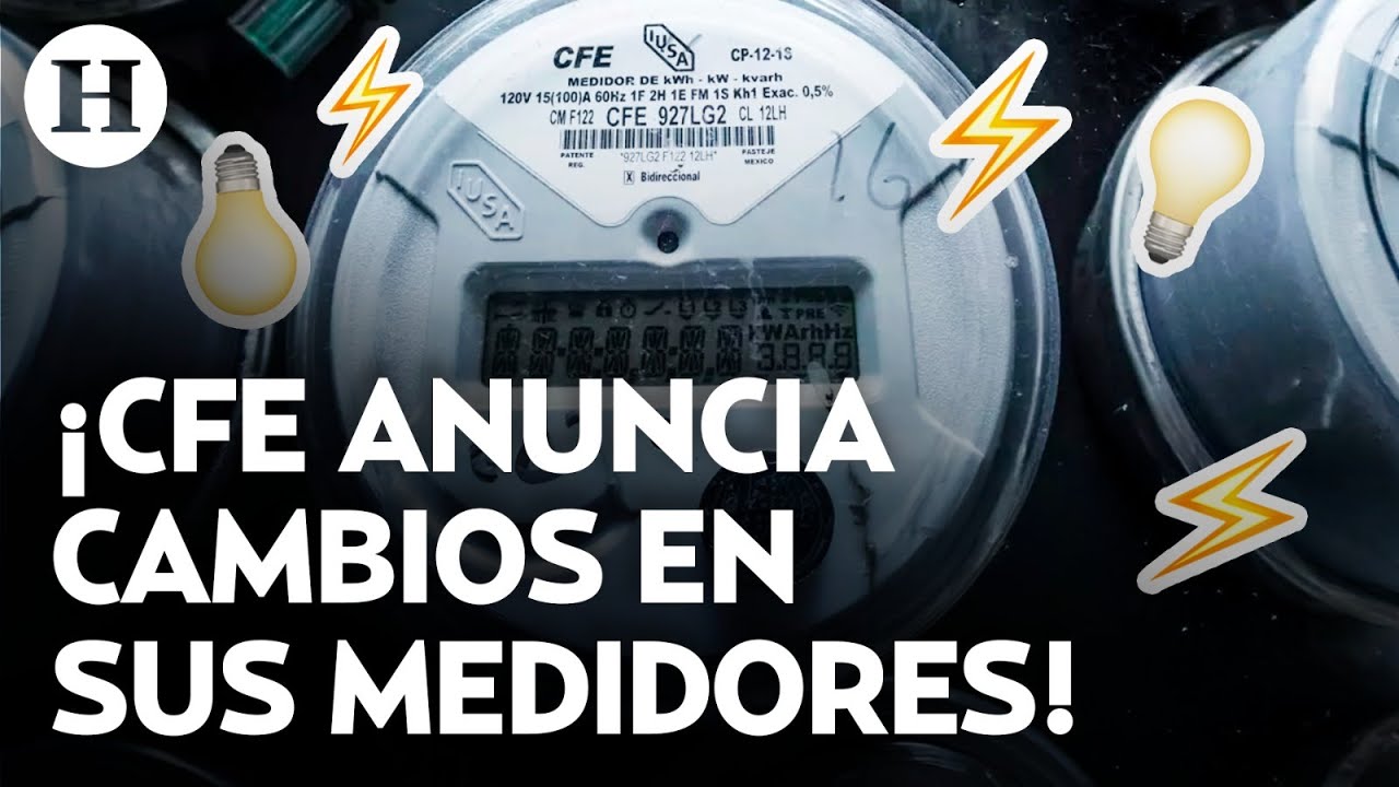 ¿Cobran por la renovación? Esto es lo que debes saber sobre el cambio de medidores de la CFE