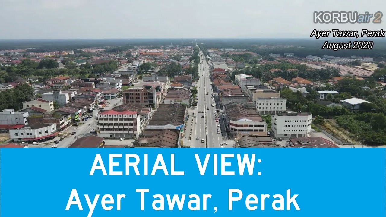 AERIAL VIEW: Ayer Tawar, Perak