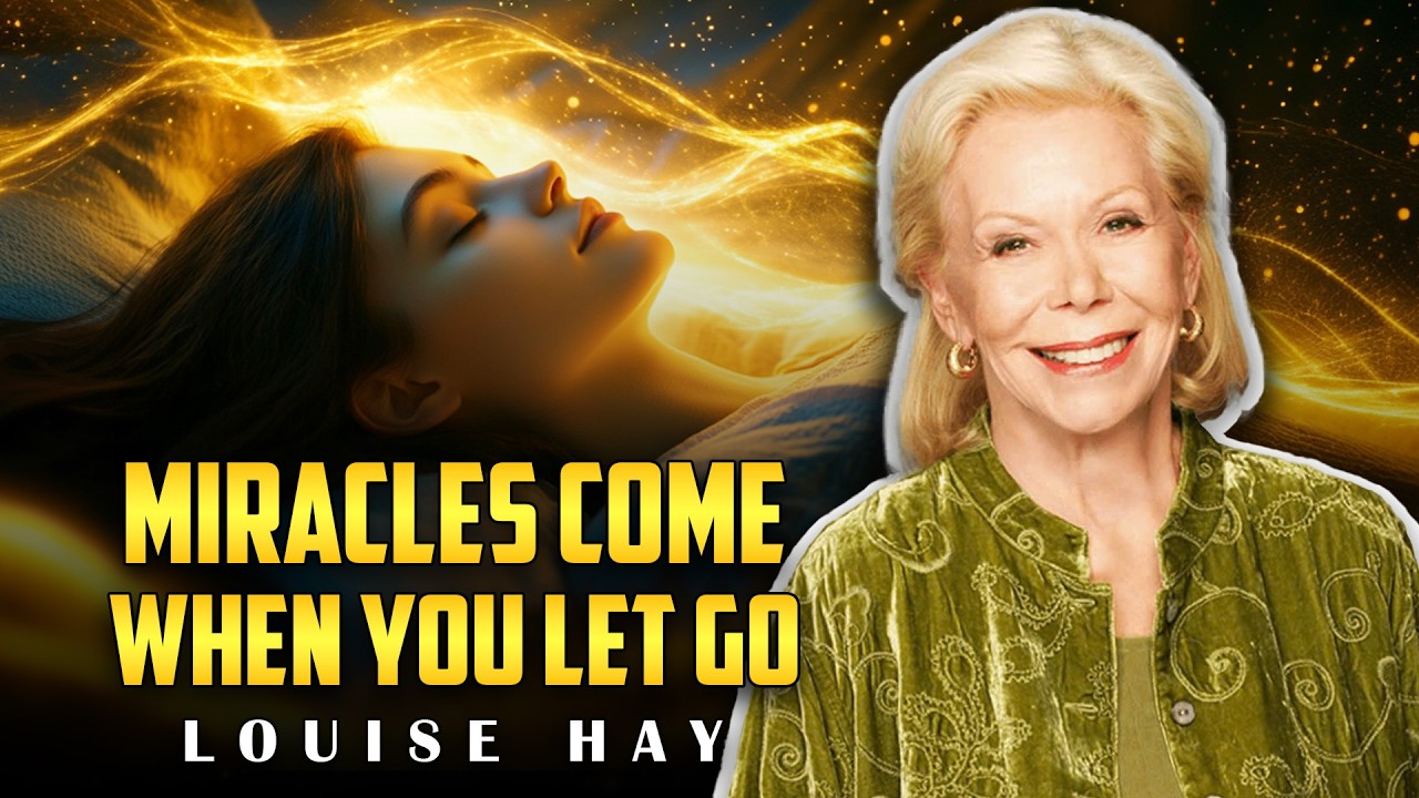 Louise Hay: Miracles Come When You Let Go | Trust the Universe’s Perfect Timing