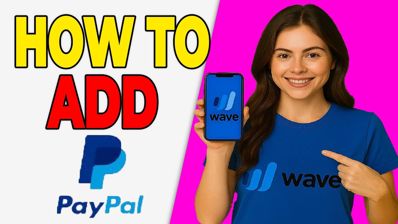 How To Add PayPal To Wave Accounting (Integration Guide 2026)