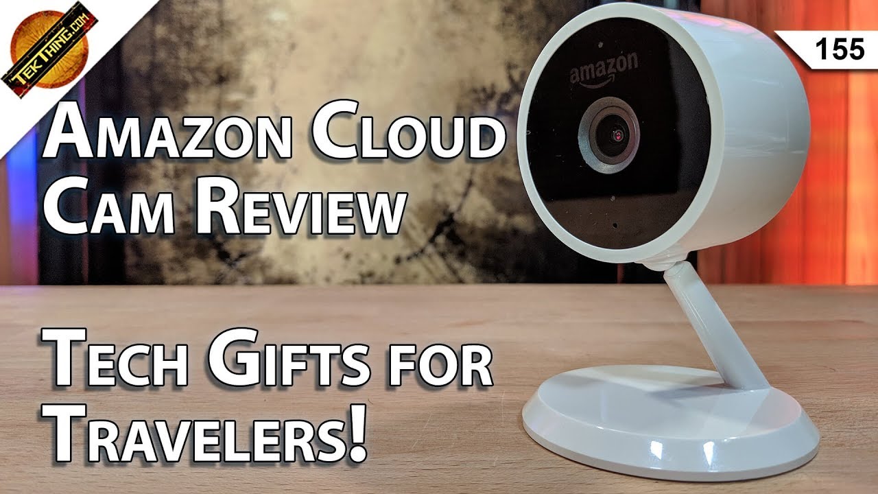 Amazon Cloud Cam Review, Test Your Home Network Speed, Tech Gifts for Travelers!