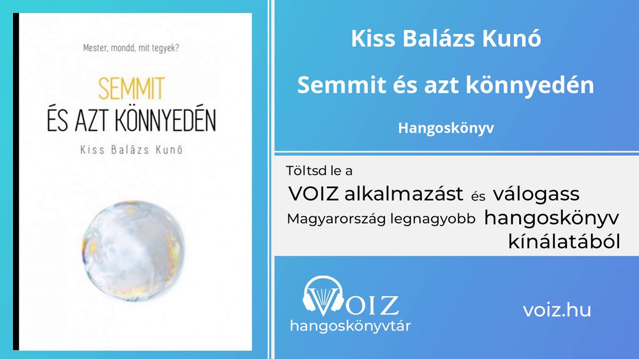 Semmit és azt könnyedén - Kiss Balázs Kunó - VOIZ hangoskönyv