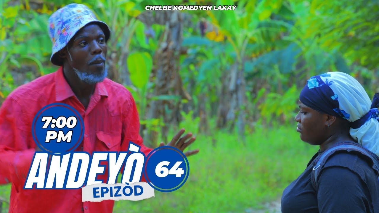 ANDEYO # 64•Chēlbē  • Zòbòt • Lala   Mia • Bobaw • Claire Rose • Banane   Carine