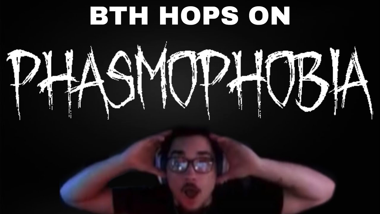 BTH PLAYED PHASMOPHOBIA...