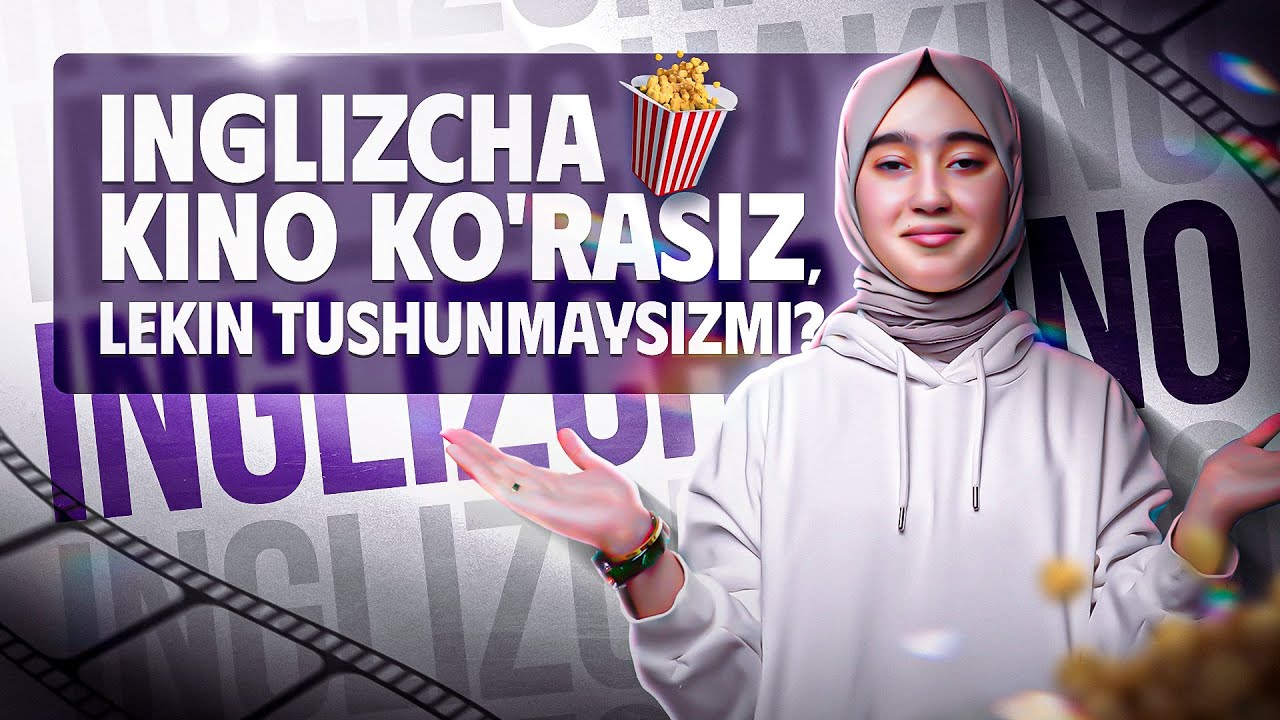 INGLIZ TILINI O'RGANISH UCHUN TO'G'RI KINO KO'RISH HAQIDA GAPLASHAMIZ | MARYAM JAMAL