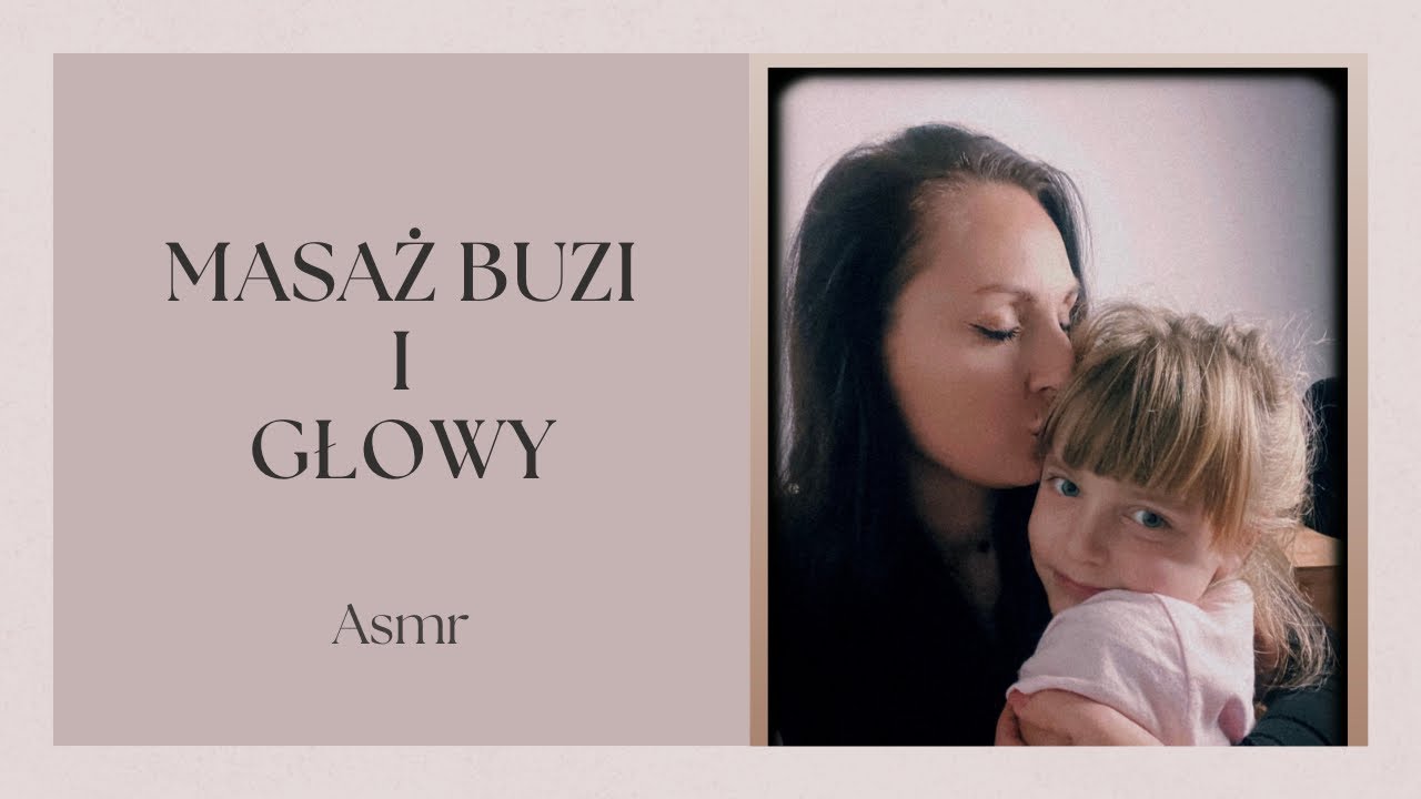 Najczulszy masaż mamy 💖 ASMR masaż twarzy i głowy 👧 Szept