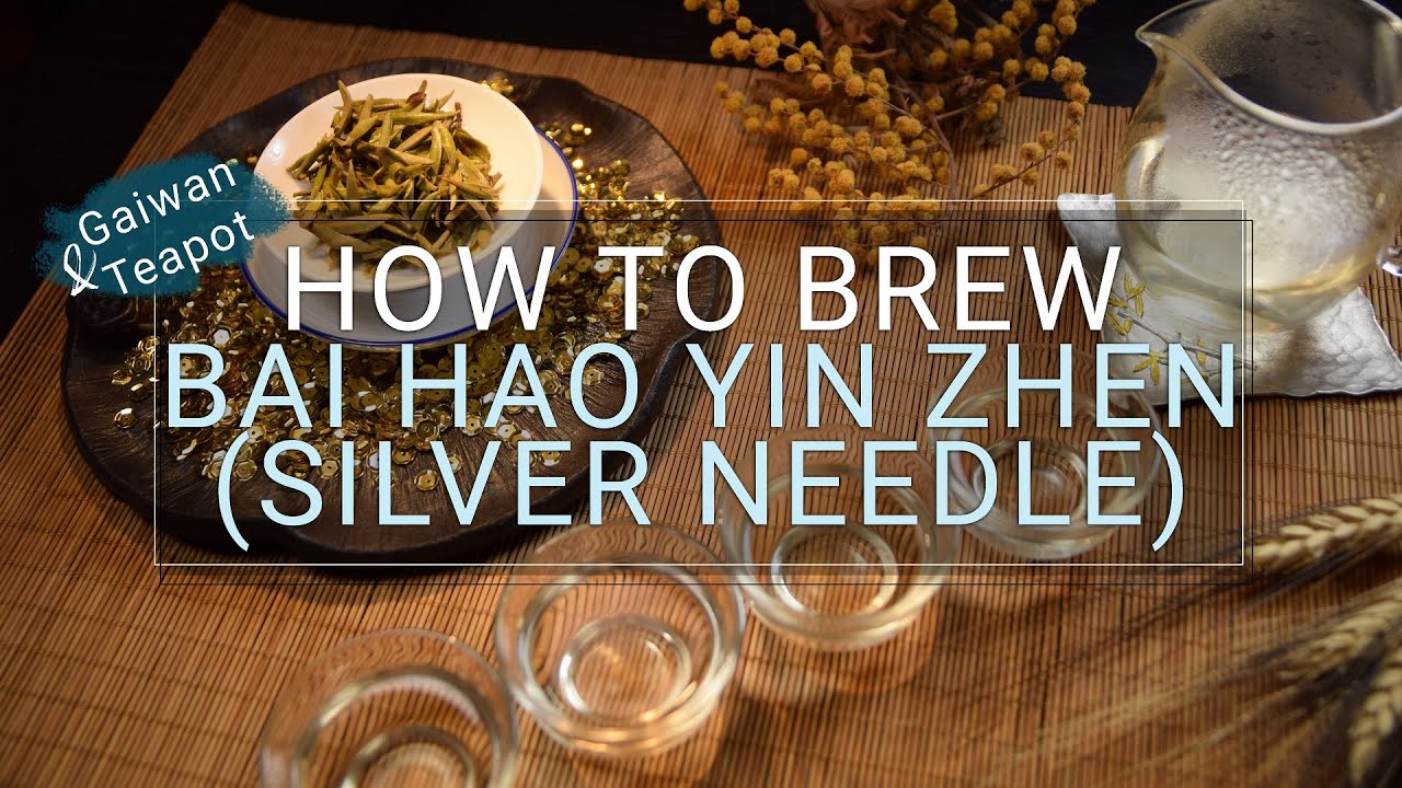 How to brew Bai Hao Yin Zhen | Silver Needle | White Tea