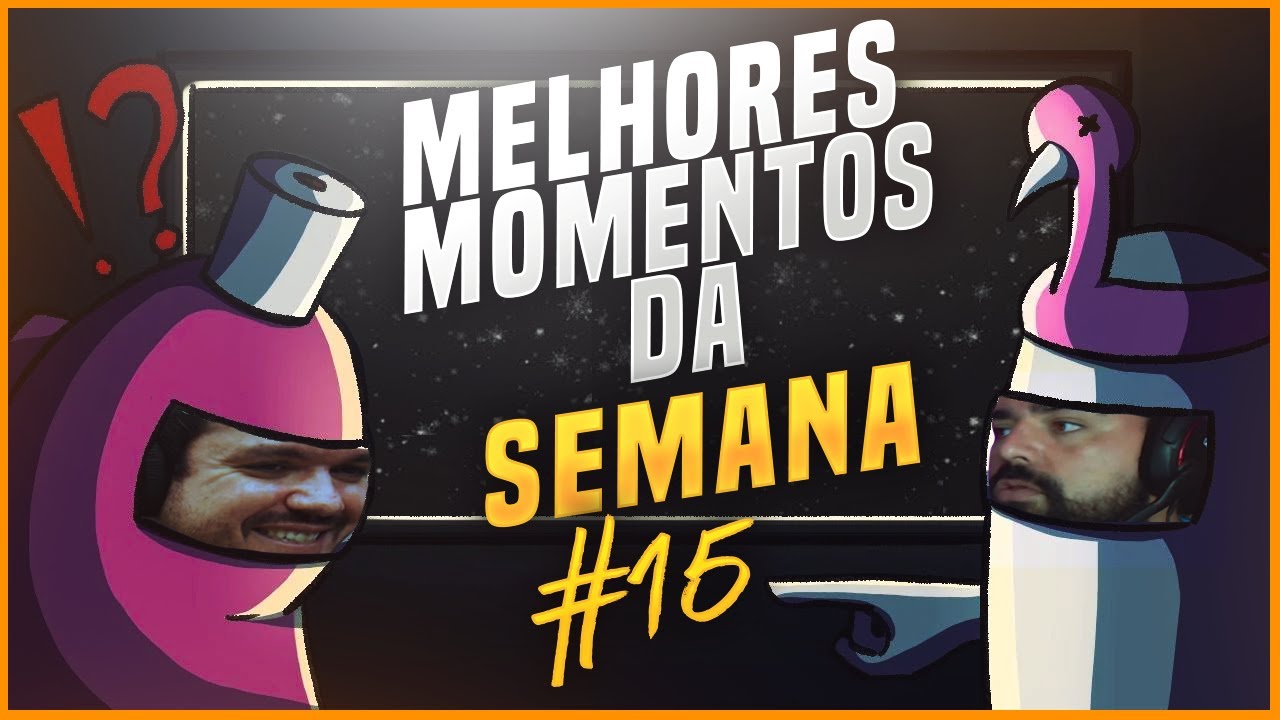Melhores Momentos da Semana #15