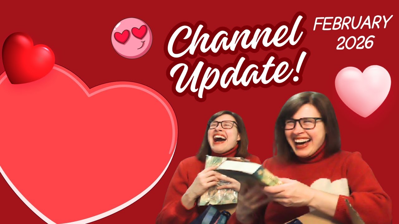 CHANNEL UPDATE: February 2026 & Valentine's Unboxing!