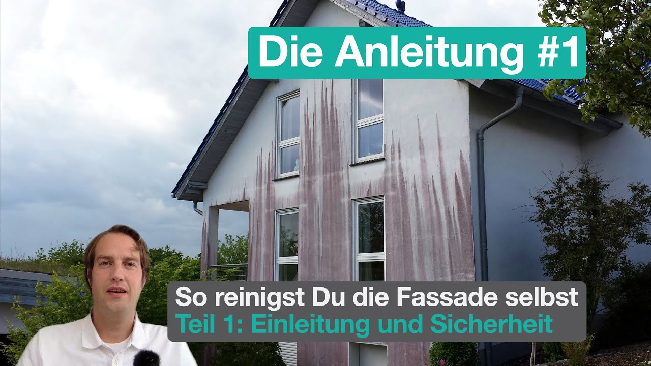 Fassade reinigen selber machen: Teil 1 - Einleitung und Sicherheitshinweise