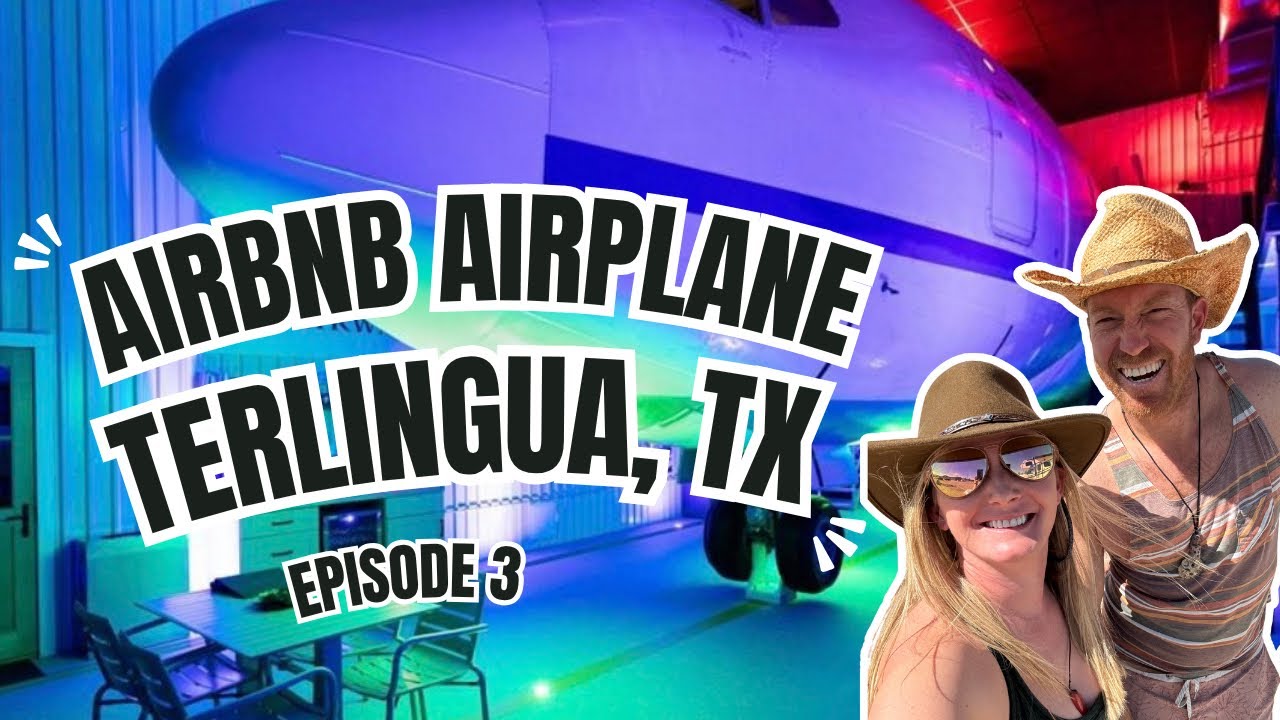 Episode 3: Airplane Airbnb in Terlingua, Texas 