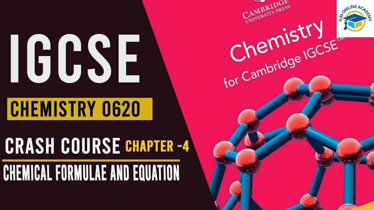 IGCSE Chemistry 0620 || Chapter 4- Chemical  Formulae and Equation || Crash Course