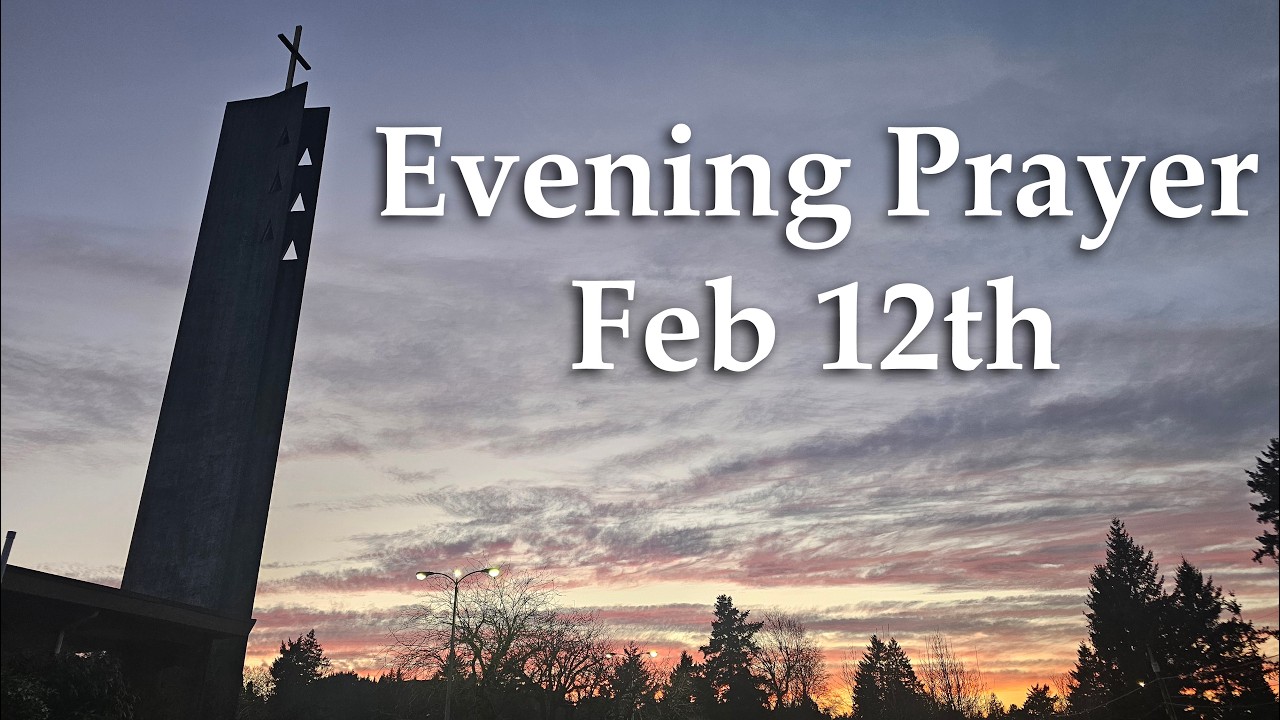 Evening Prayer - February 12th