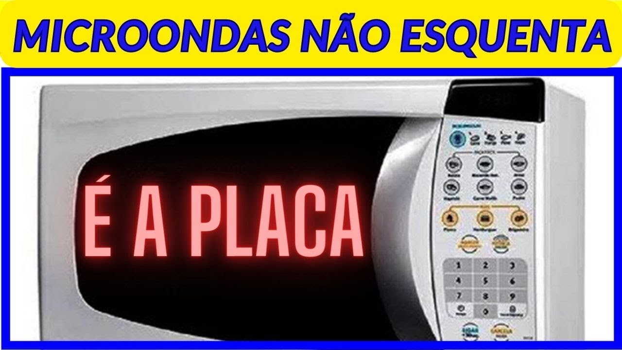 Micro-ondas Não Esquenta Aprenda Tudo Sobre isso