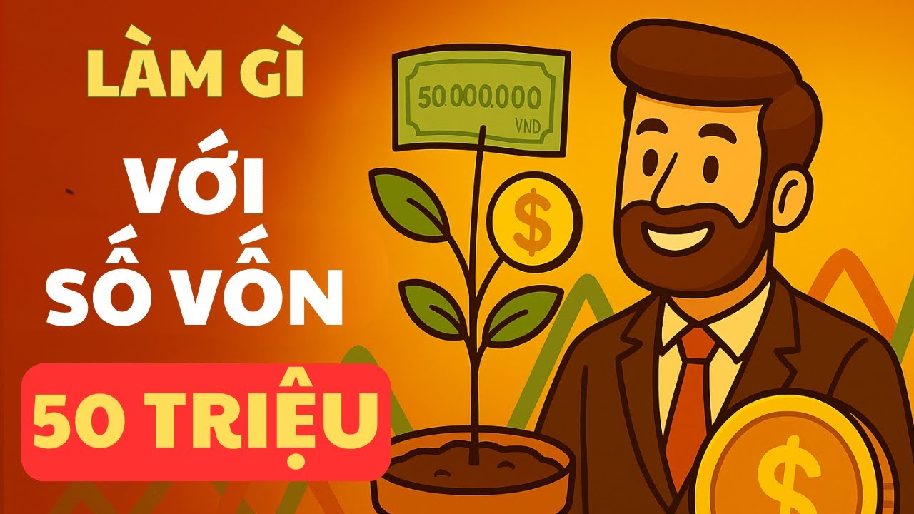 50 Triệu Làm Gì Để Tiền Đẻ Ra Tiền? Bí Quyết Đầu Tư Hiệu Quả | Đạo Lập Nghiệp
