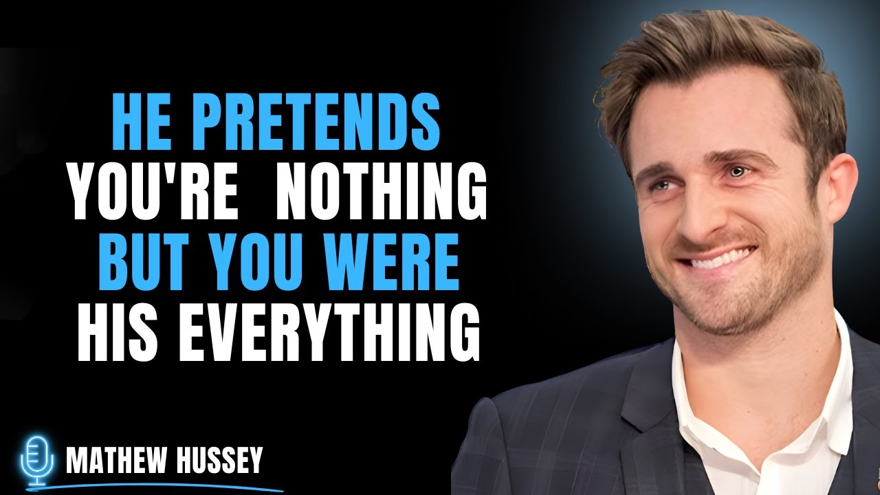 He Pretends You're Nothing But You Meant Everything | Matthew Hussey