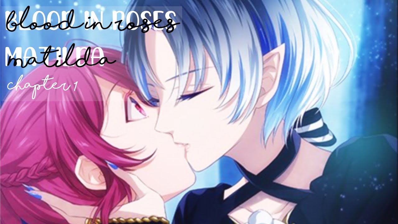 Chapter 1 Matilda Route | Blood in roses