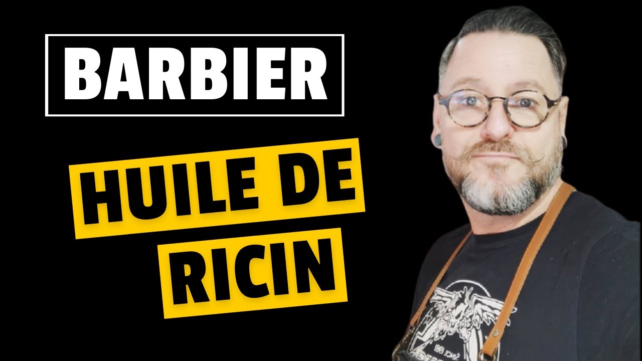 L'huile de ricin pour sa barbe - Avis d'un barbier avec Titi