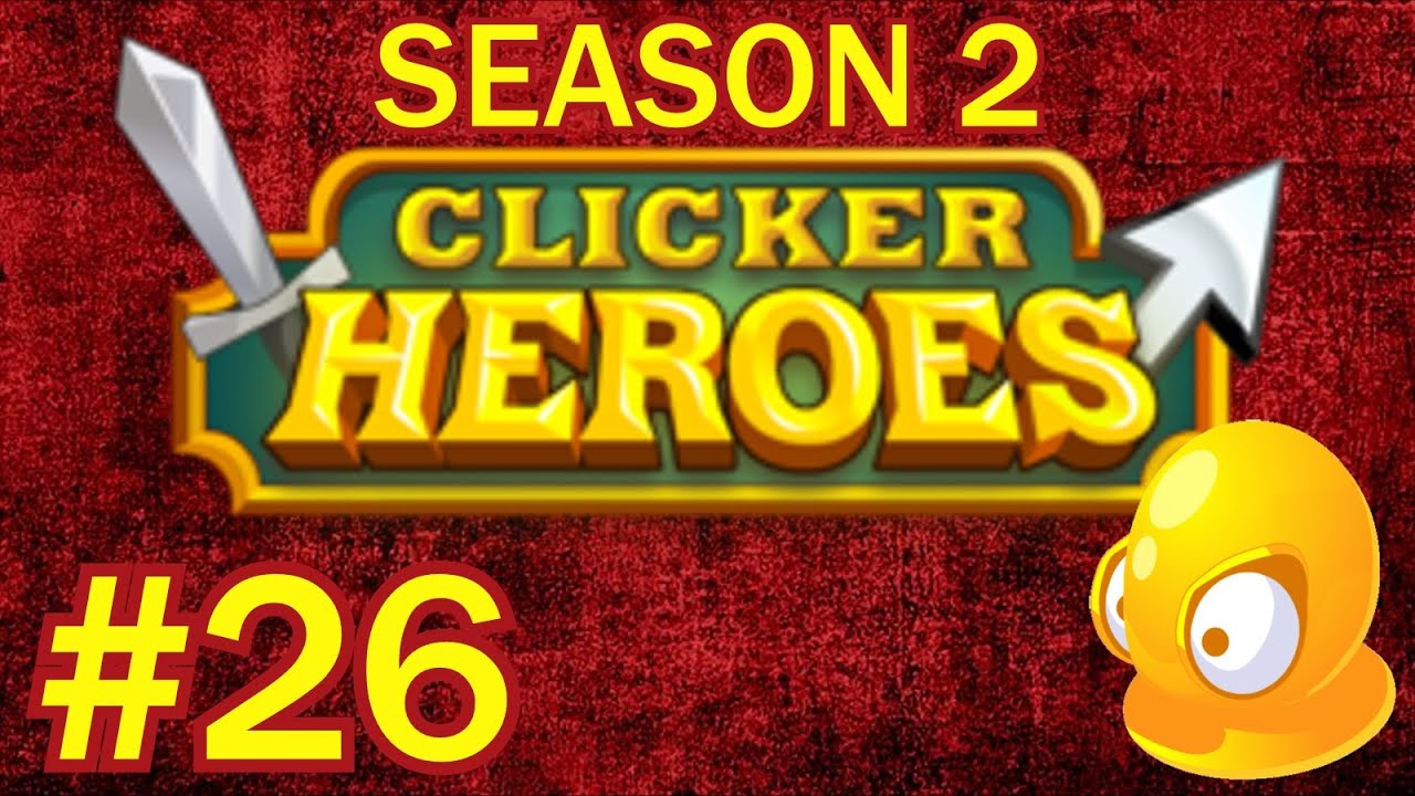 Clicker Heroes S2 #26 - Transcendent Power Is Climbing!