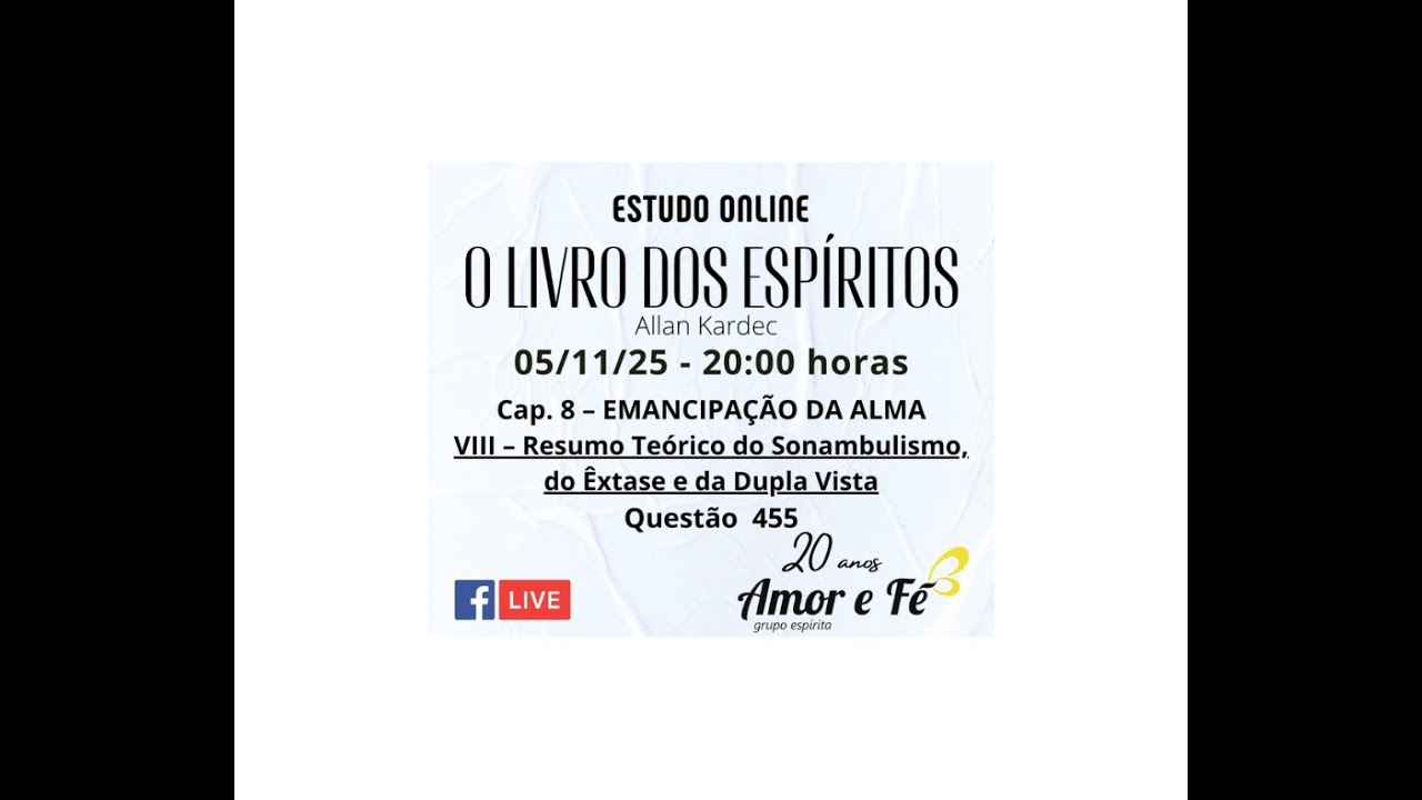 O LIVRO DOS ESPÍRITOS - EMANCIPAÇÃO DA ALMA - RESUMO TEÓRICO - QUESTÃO 455 - PARTE 2