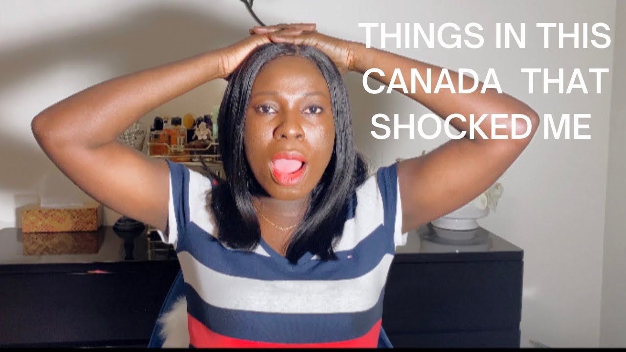 THINGS THAT SHOCKED ME AS A NEW IMMIGRANT IN CANADA 🇨🇦🇨🇦🇨🇦