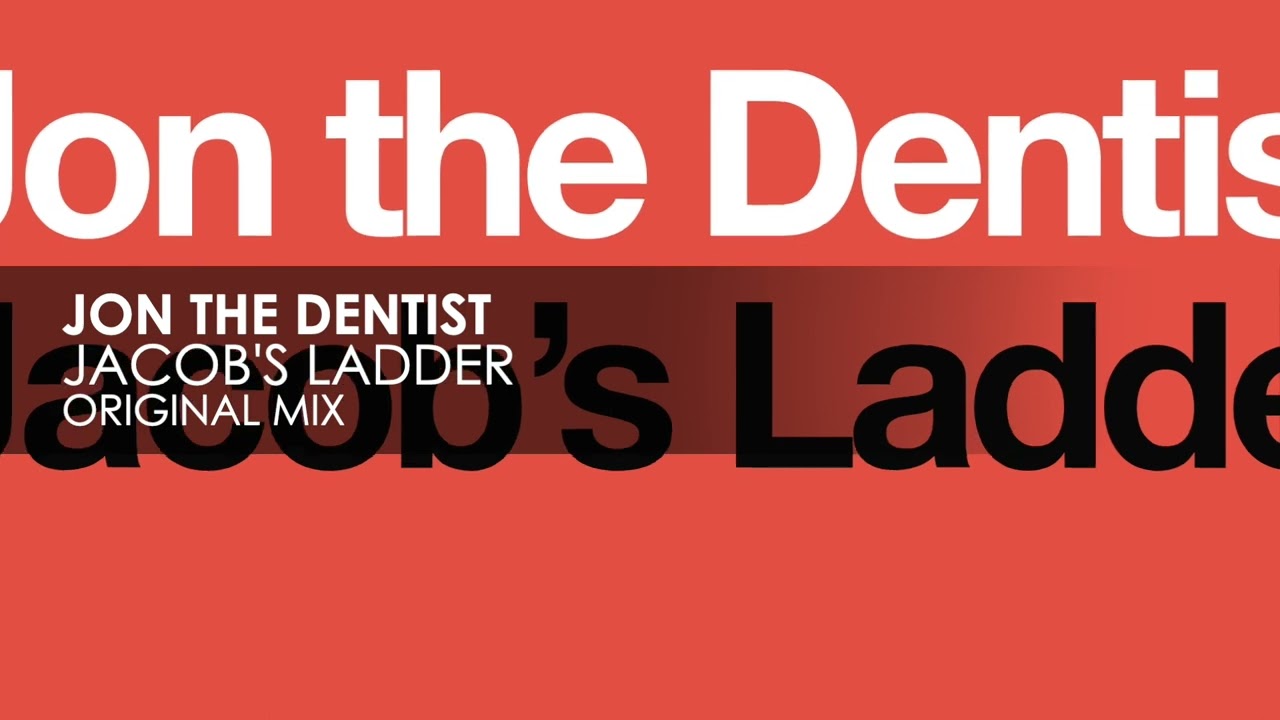Jon the Dentist - Jacob's Ladder