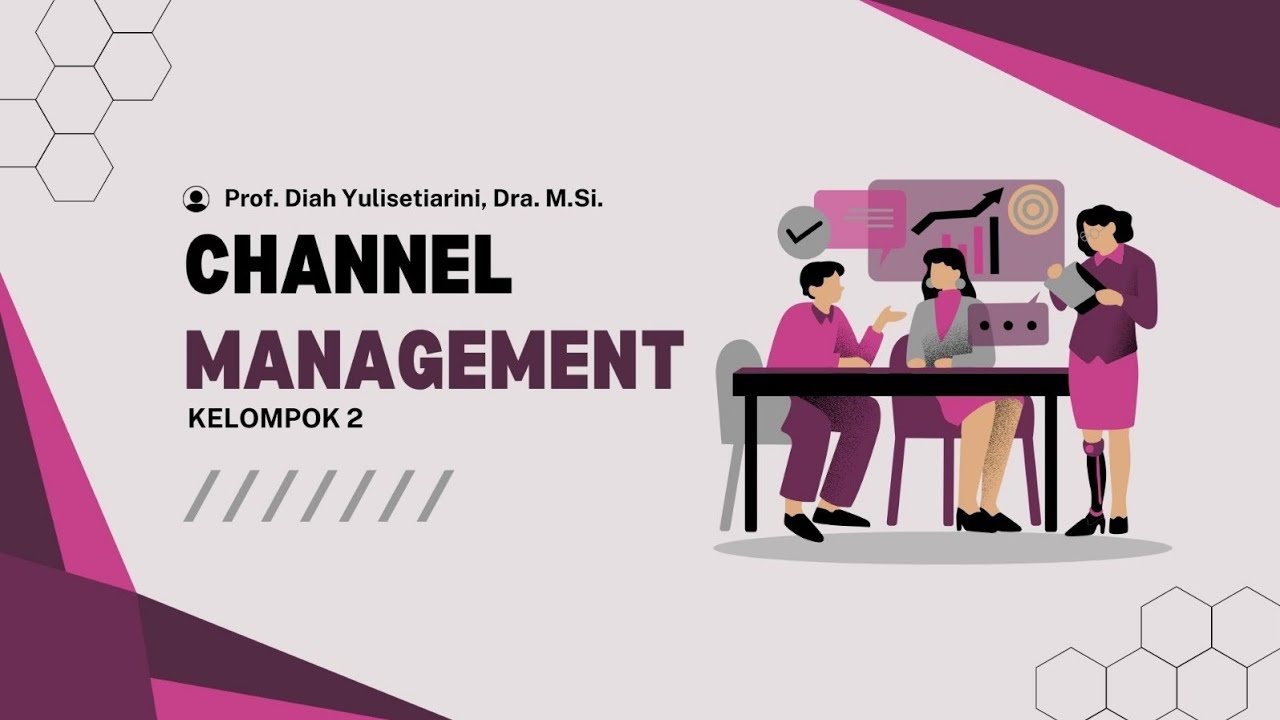 CHANNEL MANAGEMENT | MANAJEMEN PEMASARAN | FAKULTAS EKONOMI DAN BISNIS | UNIVERSITAS JEMBER 