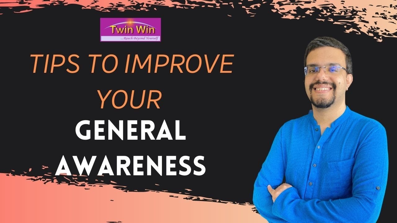 TIPS TO IMPROVE YOUR GENERAL AWARENESS [INCREASE YOUR GENERAL KNOWLEDGE]