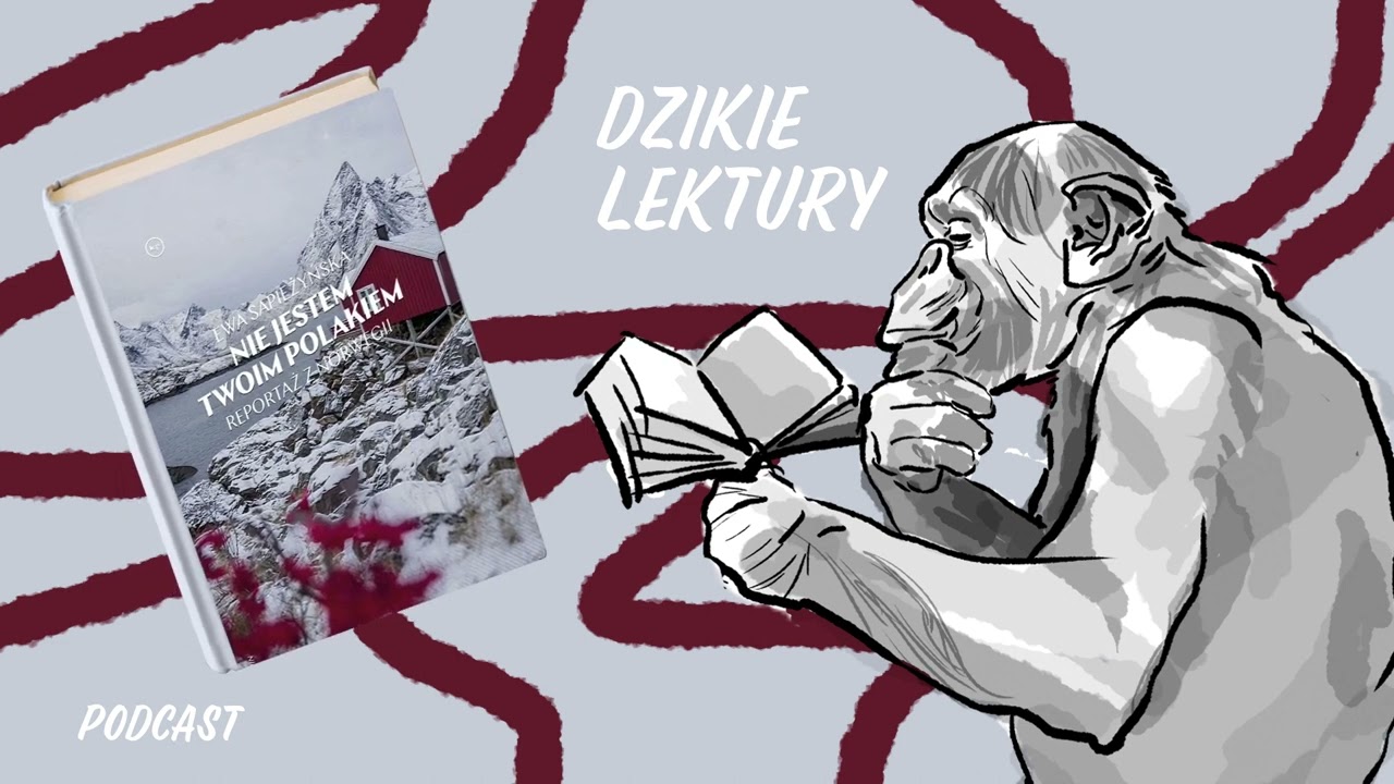 Nie jestem twoim Polakiem - jaki jest stereotyp Polaka  DZIKIE LEKTURY#37 podcast