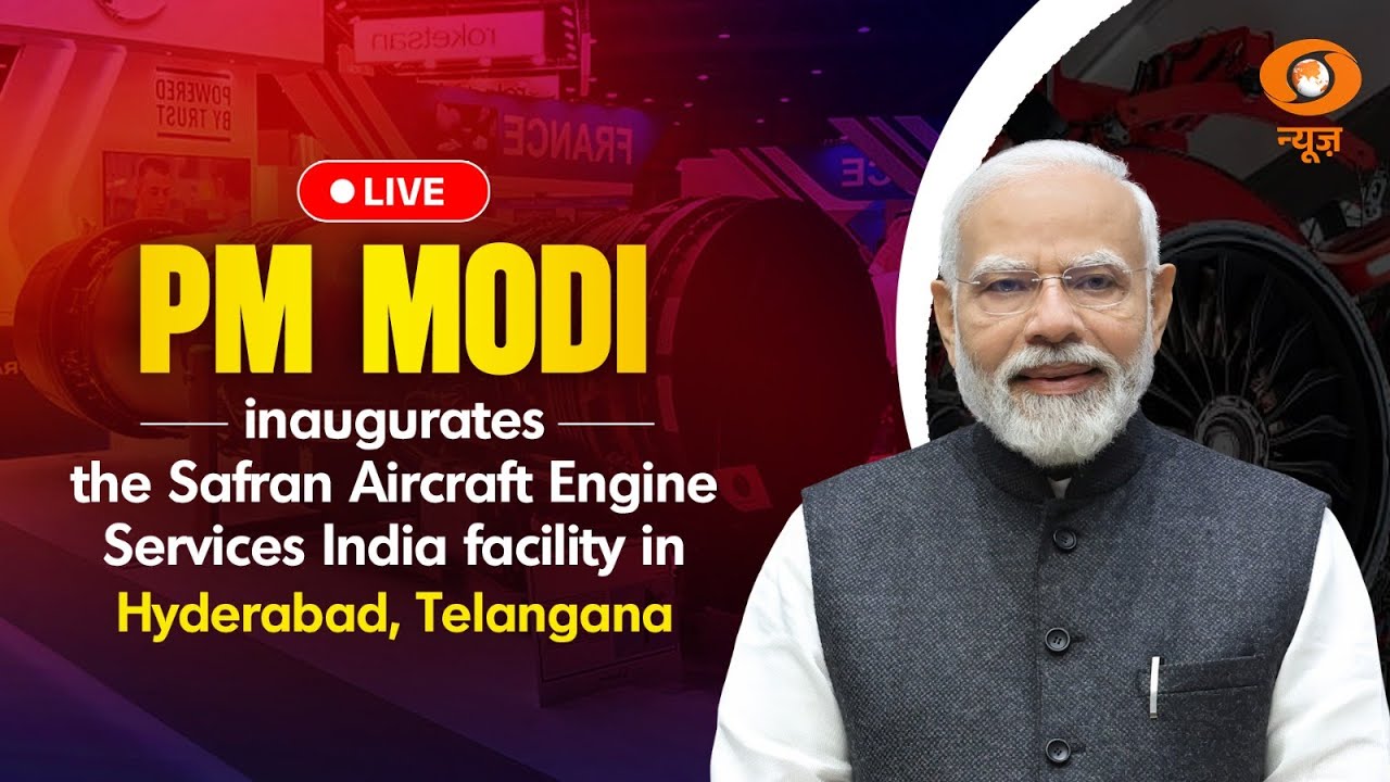 LIVE: PM inaugurates the Safran Aircraft Engine Services India facility in Hyderabad, Telangana