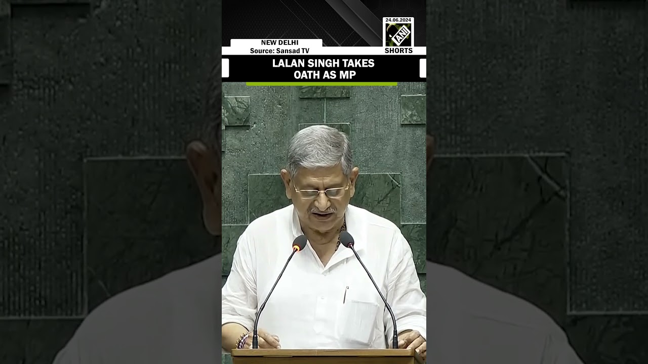 Lalan Singh takes oath as the Member of Parliament in Lok Sabha