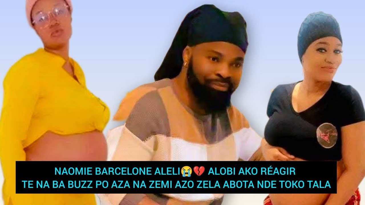 NAOMIE BARCELONE ALELI😭💔 ALOBI AKO RÉAGIR TE NA BA BUZZ PO AZA NA ZEMI AZO ZELA ABOTA NDE TOKO TALA