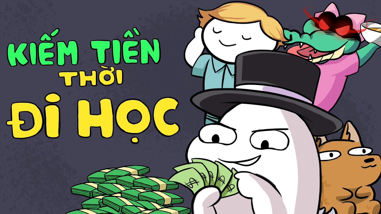 Kiếm Tiền Thời Đi Học | Monsieur Tuna