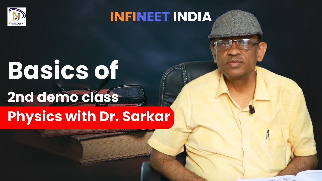 Basics of 2nd Demo Class | Physics with Dr. Sarkar | InfiNEET India NEET Coaching | Part - 02