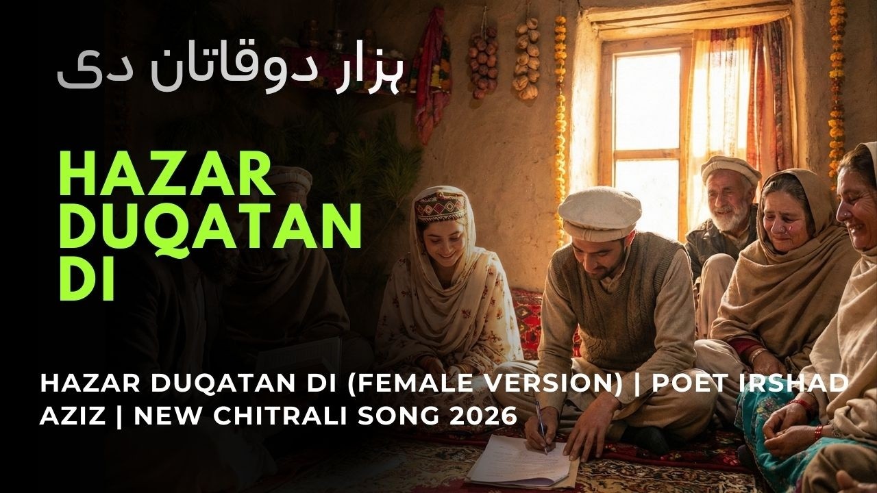 Hazar Duqatan Di (Female Version) | Poet Irshad Aziz | New Chitrali Song 2026