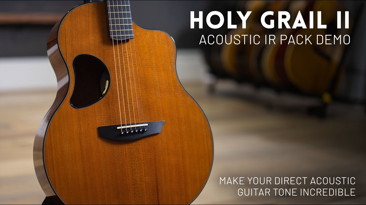 Holy Grail II - Acoustic IR Demo // Make your direct acoustic guitar sound amazing