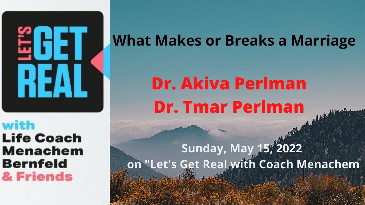 Making and Breaking a Marriage, Dr. Akiva & Dr. Tamar Perlman # 102