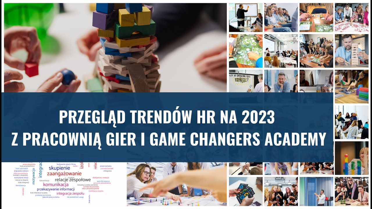 Przegląd trend&oacute;w HR na 2023 z Pracownią Gier i Game Changers Academy