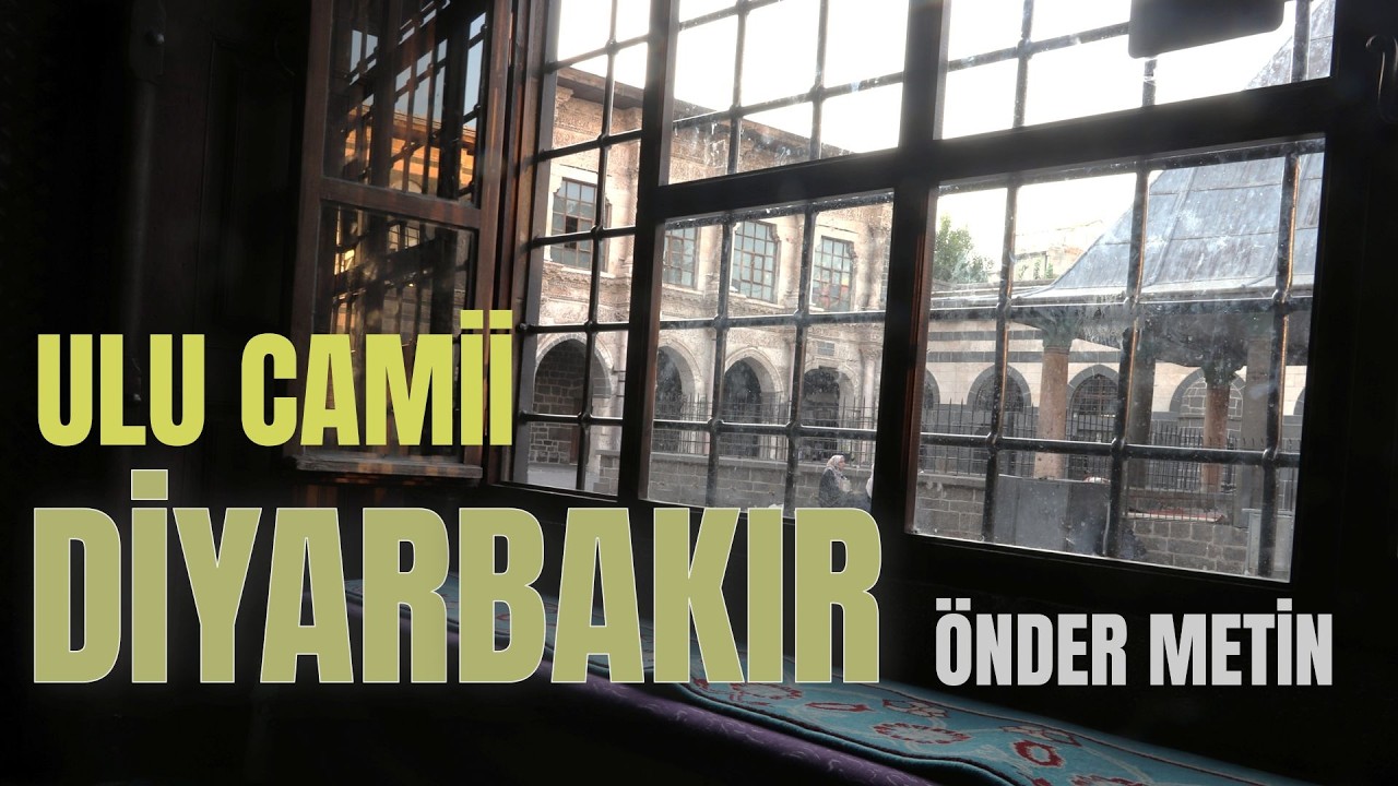 DİYARBAKIR ULU CAMİ - ÖNDER METİN