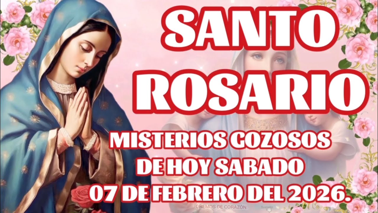SANTO ROSARIO MISTERIOS GOZOSOS DE HOY SÁBADO 07 DE FEBRERO DEL 2026. 