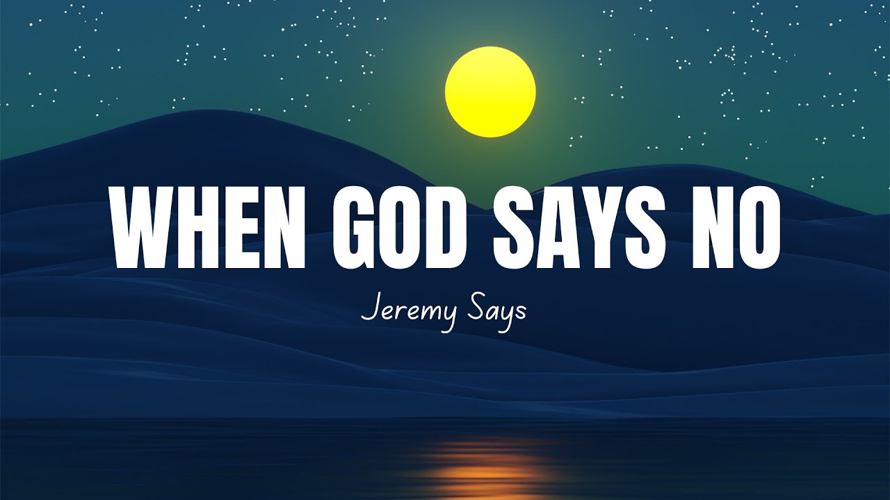 When God say's No | Lyrics