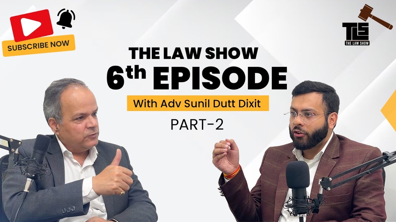 The Law Show| Advocate Sunil Dutt Dixit| Advocate Arpit Marwah| Property Law| Part-2| Podcast