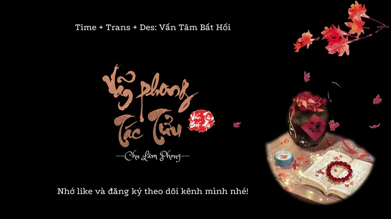 [Vietsub] Vãn Phong Tác Tửu - Chu Lâm Phong || 晚风作酒 - 周林枫