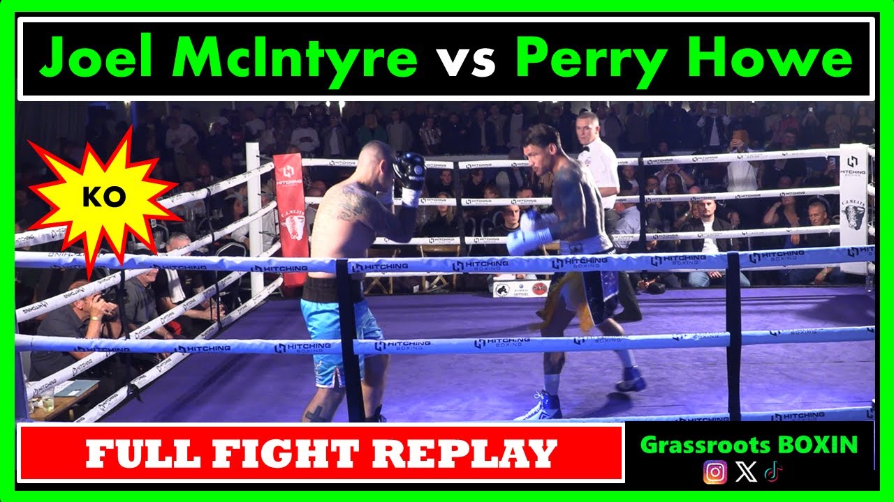 Joel Mcintyre vs Perry Howe - FULL FIGHT - Hitching Boxing (28/09/24)