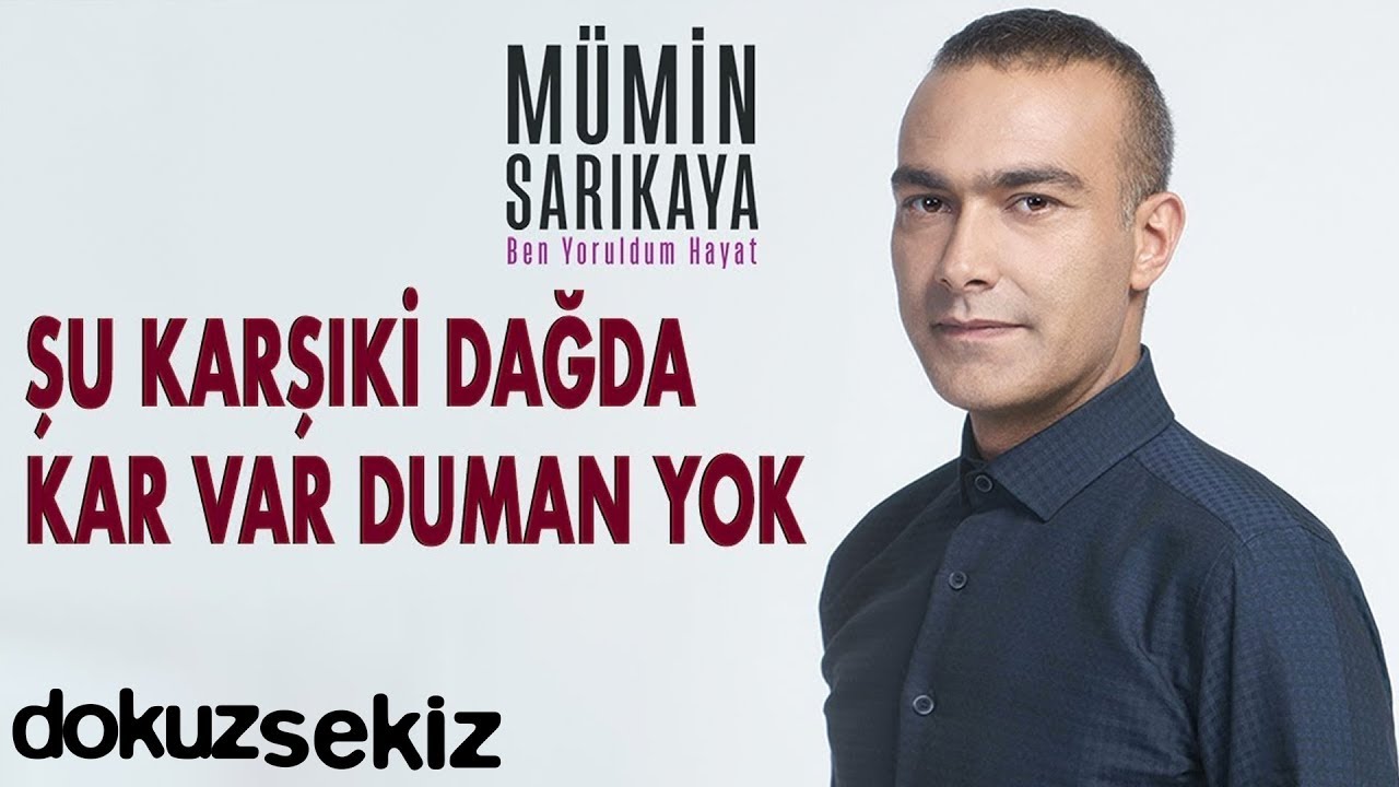 Mümin Sarıkaya - Şu Karşıki Dağda Kar Var Duman Yok (Official Audio)