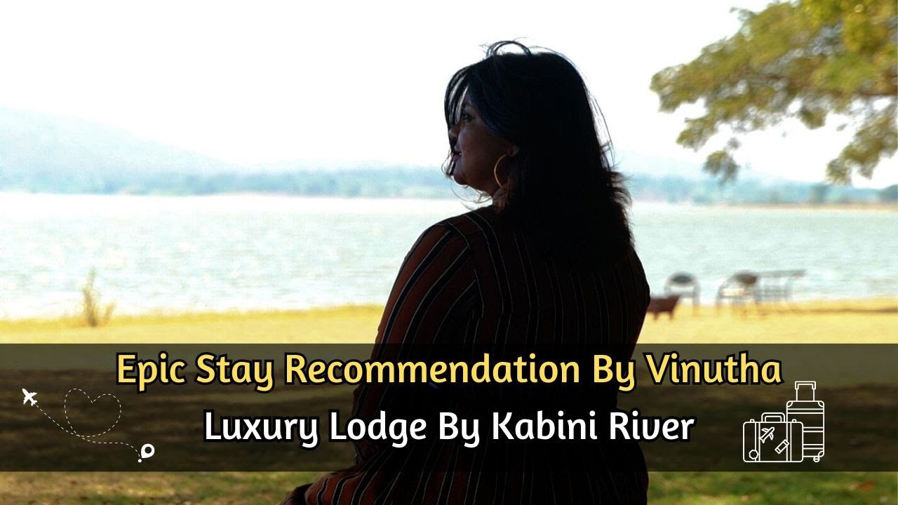 Ep 3 || Epic Staycation Recommendations by the Kabini river - Waterwoods Lodges and Resorts