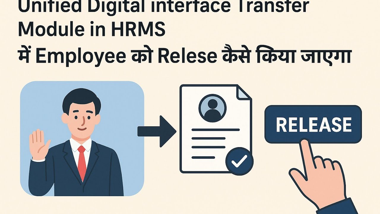 Process of Release Employee in New Transfer Module in UDIT(Unified Digital interface for Transfer) 